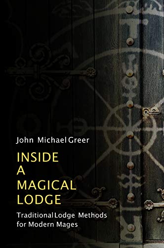 Imagen de archivo de Inside a Magical Lodge: Traditional Lodge Methods for Modern Mages a la venta por Books From California