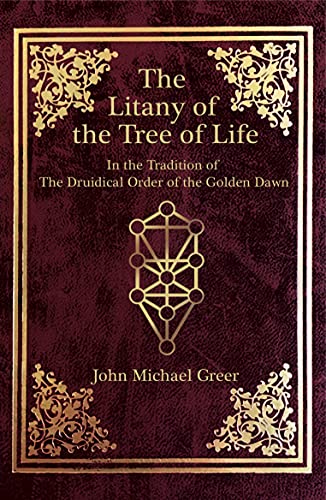 Beispielbild fr The Litany of the Tree of Life: In the Tradition of The Druidical Order of the Golden Dawn zum Verkauf von Books From California