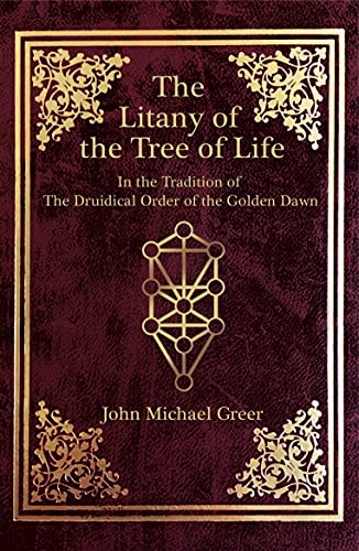 Stock image for The Litany of the Tree of Life: In the Tradition of The Druidical Order of the Golden Dawn for sale by Books From California