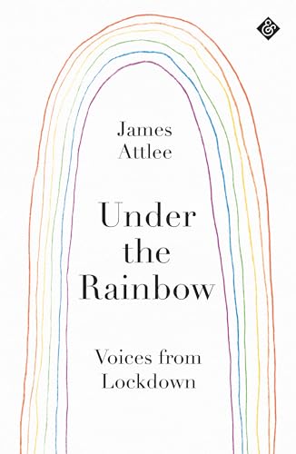 Beispielbild fr Under the Rainbow: Voices from Lockdown zum Verkauf von SecondSale