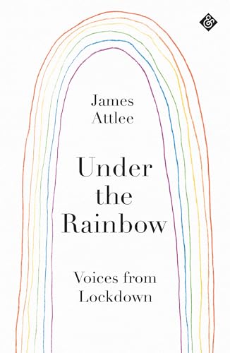 Stock image for Under the Rainbow: Voices from Lockdown for sale by SecondSale