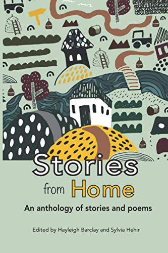 Imagen de archivo de Stories from Home: An anthology of stories and poems a la venta por MusicMagpie