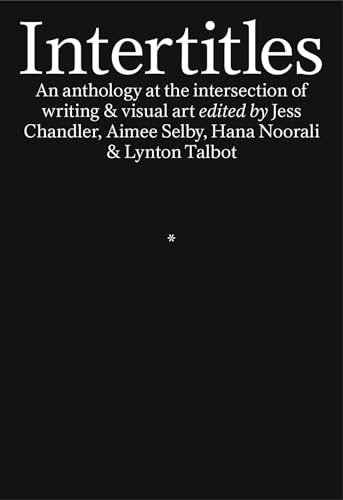 Stock image for Intertitles: An anthology at the intersection of writing & visual art: An anthology at the intersection of writing & visual art for sale by WorldofBooks