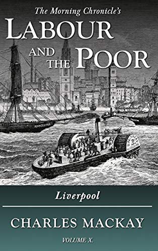 Beispielbild fr The Morning Chronicle's Labour and the Poor. Volume X Liverpool zum Verkauf von Blackwell's