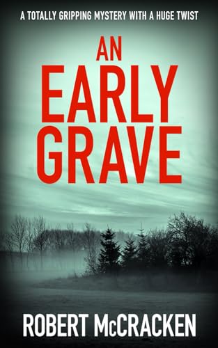 Stock image for AN EARLY GRAVE: a totally gripping mystery with a huge twist (DI Tara Grogan) for sale by SecondSale