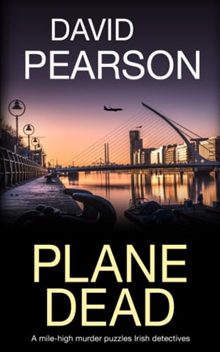 9781913516864: Plane Dead: A mile-high murder puzzles Irish detectives (The Dublin Homicides)