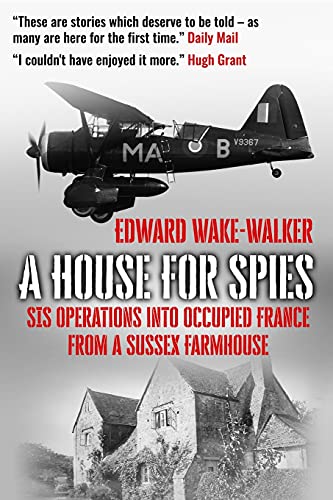 9781913518011: A House For Spies: SIS Operations into Occupied France from a Sussex Farmhouse