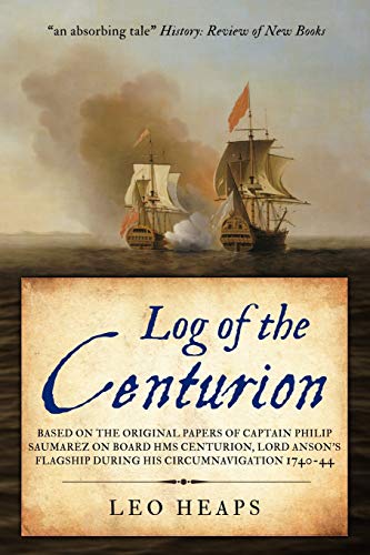 9781913518035: Log of the Centurion: Based on the original papers of Captain Philip Saumarez on board HMS Centurion, Lord Anson's flagship during his circumnavigation, 1740-1744 (The Age of Sail)