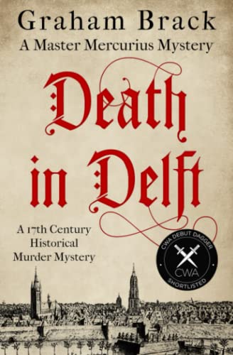 Imagen de archivo de Death in Delft: A 17th Century historical murder mystery (Master Mercurius Mysteries) a la venta por ZBK Books