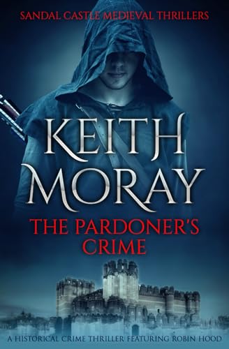 Stock image for The Pardoner's Crime: A historical crime thriller featuring Robin Hood (Sandal Castle Medieval Thrillers) for sale by WorldofBooks