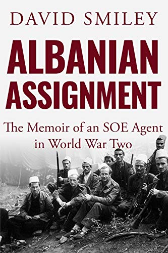 Stock image for Albanian Assignment: The Memoir of an SOE Agent in World War Two (The Extraordinary Life of Colonel David Smiley) for sale by Books Unplugged