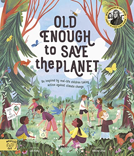 Imagen de archivo de Old Enough to Save the Planet : With a Foreword from the Leaders of the School Strike for Climate Change a la venta por GreatBookPrices
