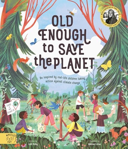 Stock image for Old Enough to Save the Planet : With a Foreword from the Leaders of the School Strike for Climate Change for sale by GreatBookPrices