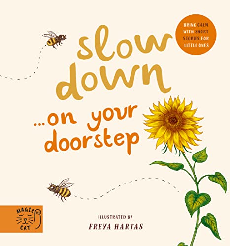 Imagen de archivo de Slow Down. Discover Nature on Your Doorstep : Bring Calm to Baby's World With 6 Mindful Nature Moments a la venta por GreatBookPrices