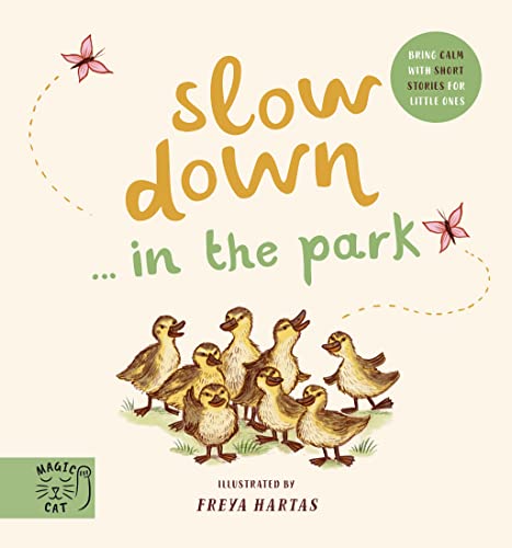 Stock image for Slow Down Discover Nature in the Park: Bring calm to Baby's world with 6 mindful nature moments for sale by Goldstone Books