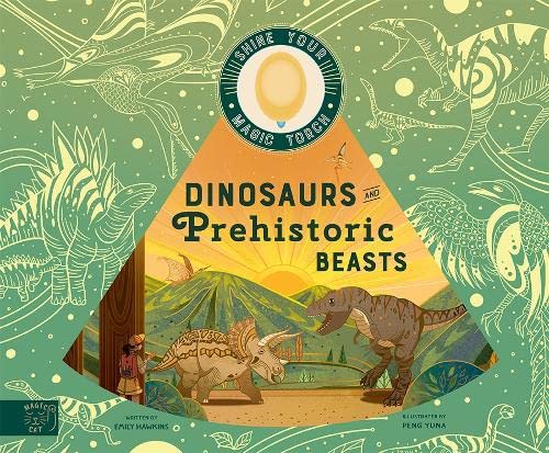 Imagen de archivo de Dinosaurs and Prehistoric Beasts: Includes Magic Torch Which Illuminates More Than 50 Dinosaurs and Prehistoric Beasts (Shine Your Magic Torch) a la venta por WorldofBooks