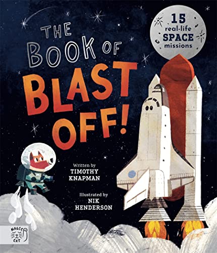 Imagen de archivo de The Book of Blast Off!: 15 Real-Life Space Missions a la venta por WorldofBooks