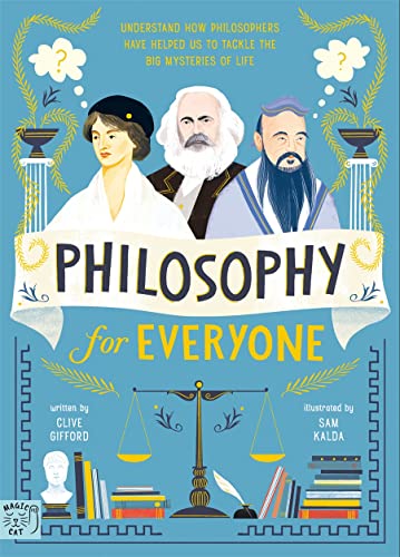 9781913520939: Philosophy for Everyone: Understand How Philosophers Have Helped Us to Tackle the Big Mysteries of Life