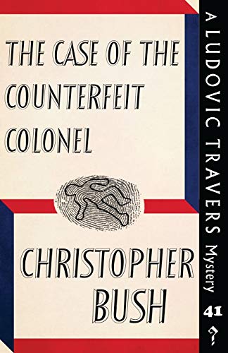 Stock image for The Case of the Counterfeit Colonel: A Ludovic Travers Mystery: 41 (The Ludovic Travers Mysteries) for sale by AwesomeBooks