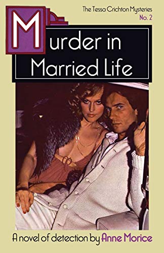 Beispielbild fr Murder in Married Life: A Tessa Crichton Mystery: 2 (The Tessa Crichton Mysteries) zum Verkauf von WorldofBooks