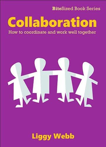 Beispielbild fr Collaboration: How to coordinate and work well together (BiteSized book series) zum Verkauf von WorldofBooks
