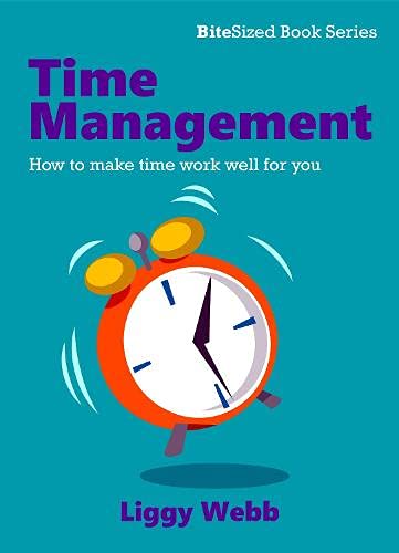 Beispielbild fr Time Management: How to make time work well for you (BiteSized book series) zum Verkauf von WorldofBooks