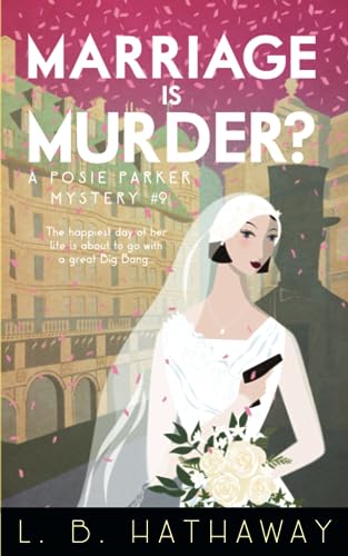 Stock image for Marriage is Murder?: A Cozy Historical Murder Mystery (The Posie Parker Mystery Series) for sale by ThriftBooks-Dallas