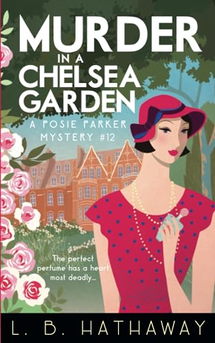 Stock image for Murder in a Chelsea Garden: An utterly addictive 1920s historical cozy mystery (The Posie Parker Mystery Series) for sale by Books Unplugged