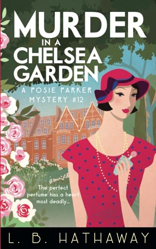 9781913531195: Murder in a Chelsea Garden: An utterly addictive 1920s historical cozy mystery (The Posie Parker Mystery Series)