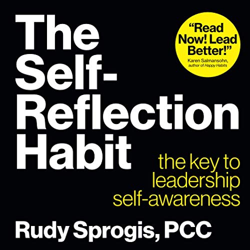 Beispielbild fr The Self-Reflection Habit: The key to leadership self-awareness zum Verkauf von Wizard Books