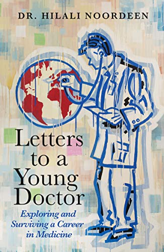 9781913532222: Letters to a Young Doctor: Exploring and Surviving a Career in Medicine