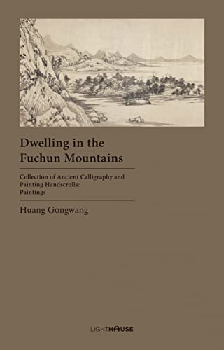 Imagen de archivo de Dwelling in the Fuchun Mountains: Huang Gongwang a la venta por HPB-Blue