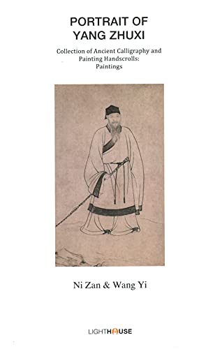 Imagen de archivo de Portrait of Yang Zhuxi: Ni Zan & Wang Yi (Collection of Ancient Calligraphy and Painting Handscrolls: Paintings) a la venta por HPB-Blue