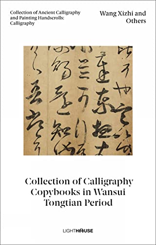 9781913536732: Wang Xizhi and Others: Collection of Calligraphy Copybooks in Wansui Tongtian Period: Collection of Ancient Calligraphy and Painting Handscrolls: Calligraphy