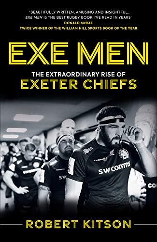 Stock image for Exe Men: The Extraordinary Rise of the Exeter Chiefs for sale by WorldofBooks