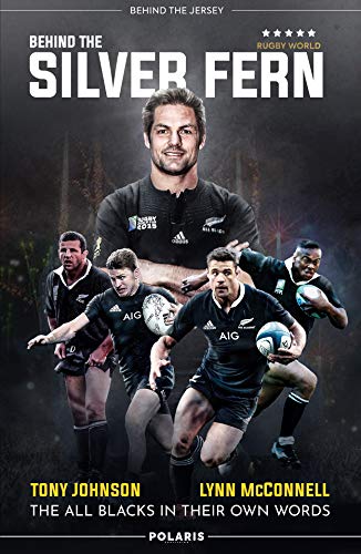 9781913538200: Behind the Silver Fern: The All Blacks in their Own Words (Behind the Jersey)