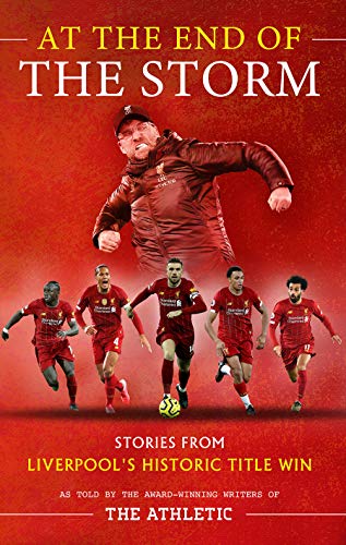 Stock image for At the End of the Storm: Stories from Liverpool's Historic Title Win for sale by Books From California