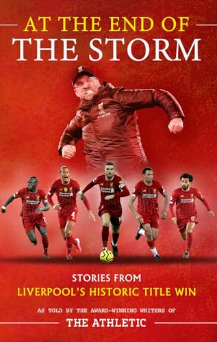 Imagen de archivo de At the End of the Storm: Stories from Liverpool's Historic Title Win a la venta por AwesomeBooks