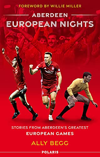 Beispielbild fr Aberdeen European Nights: Stories from Aberdeen  s Greatest European Games zum Verkauf von WorldofBooks