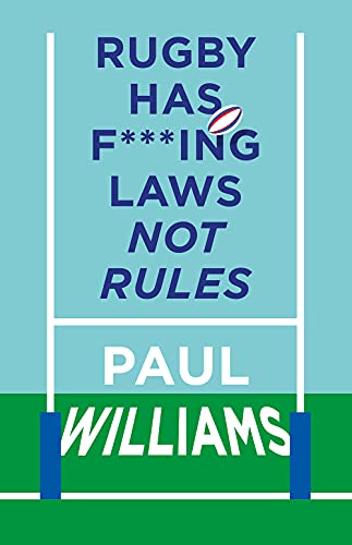 Stock image for Rugby Has F***ing Laws, Not Rules: A Guided Tour Through Rugbys Bizarre Law Book for sale by WorldofBooks