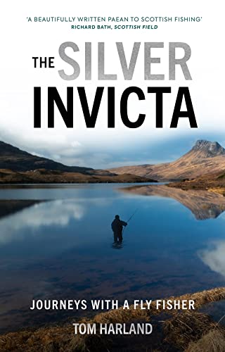 Beispielbild fr The Silver Invicta: Journeys with a Fly Fisher zum Verkauf von WorldofBooks