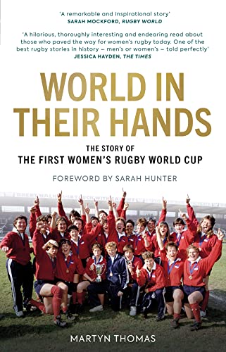 Stock image for World in their Hands: The Story of the First Women's Rugby World Cup for sale by AwesomeBooks