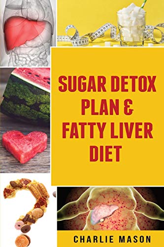 Stock image for Sugar Detox Plan & Fatty Liver Diet for sale by PlumCircle
