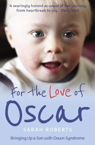 Stock image for For the Love of Oscar: Bringing Up a Son with Down Syndrome for sale by WorldofBooks