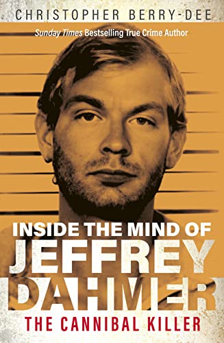 Stock image for Inside the Mind of Jeffrey Dahmer: The Cannibal Killer for sale by WorldofBooks