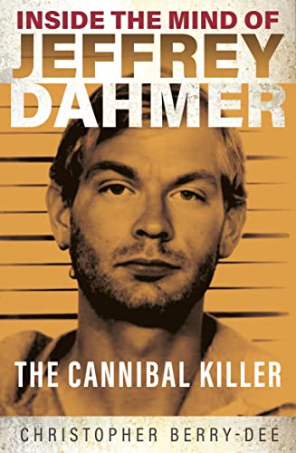 Stock image for Inside the Mind of Jeffrey Dahmer: The Cannibal Killer for sale by WorldofBooks