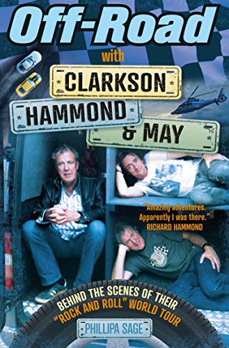 Stock image for Off-Road with Clarkson, Hammond & May: Behind The Scenes of Their Rock and Roll World Tour for sale by WorldofBooks