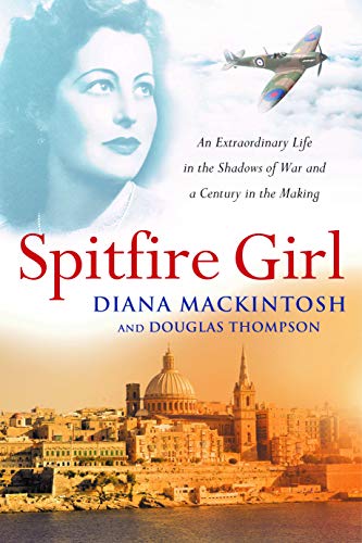 Imagen de archivo de Spitfire Girl: An Extraordinary Life in the Shadows of War and a Century in the Making a la venta por WorldofBooks