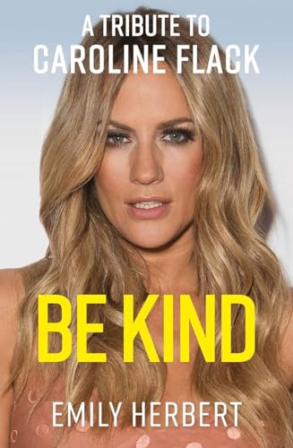 Stock image for Be Kind: A Tribute to Caroline Flack for sale by WorldofBooks