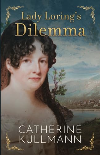 Stock image for Lady Loring's Dilemma: A Regency Novel for sale by GreatBookPrices